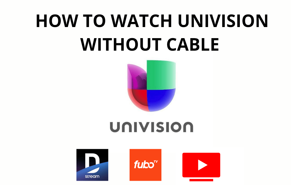 how to watch Univision without cable